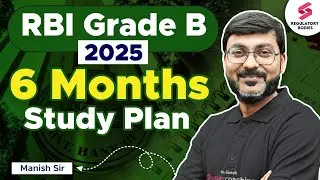 6 Month Study Plan for RBI Grade B 2025 | RBI Grade B Preparation Strategy 2025 by Manish Sir