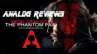 Analog Reviews: Metal Gear Solid V The Phantom Pain 