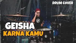Geisha - Karna Kamu || Drum Cover