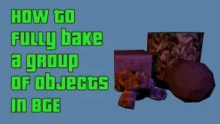How to fully bake a group of objects in BGE