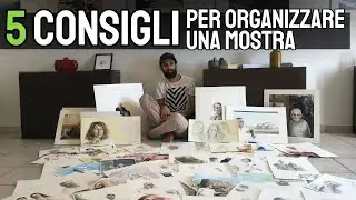 5 consigli per fare una mostra personale