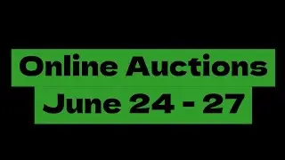 Online Auctions  - June 24 - 27, 2024