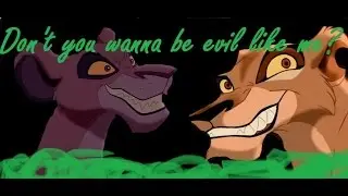 Dont you wanna be evil like me- Zira and VItani
