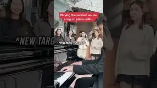 Playing the saddest anime song in public until… 