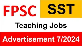 FPSC Teaching Jobs | FPSC SST Jobs Advertisement 7/2024 | How to Apply for Job on FPSC