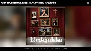 Funky Qla, Sino Msolo, Sykes & Khaya Mthethwa - Umkhuleko (Official Audio)#trending #viralvideo #fyp