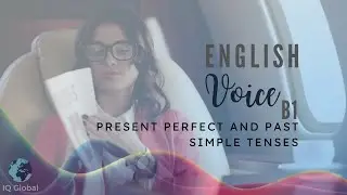 Present Perfect and Past Simple Tenses | Intermediate Grammar | B1 Level