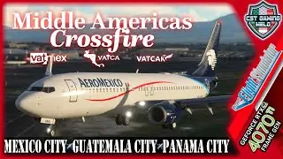 MSFS LIVE |✈️PMDG B738✈️| Middle Americas Crossfire EVENT | Mexico City-Guatemala City-Panama City