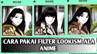 Cara lookism ai filter tutorial || Muka jadi anime ai lookism || Ai Webtoon