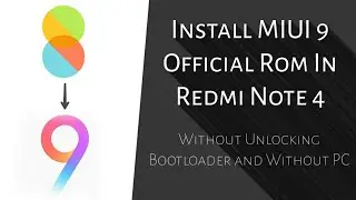 How To Install MiUi9 Official Rom in Redmi Note 4 | Without PC and Without Unlocking Bootloader