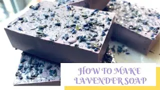 How To Make Lavender Soap (DIY)
