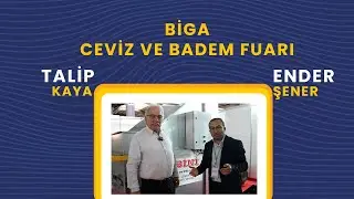 Biga Ceviz & Badem Fuarı CABİNİ firma imtiyaz sahibi Talip KAYA  ile söyleşimiz.