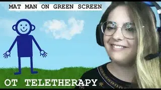 Mat Man with Green Screen - Occupation Therapy on Zoom!
