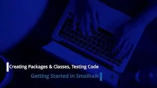 Common Tools: System Browser: Creating Packages and Classes and Testing Code