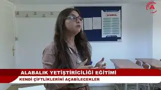 ALABALIK YETİŞTİRİCİLİĞİ EĞİTİMİ