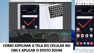 Como espelhar a tela do celular no obs e aplicar o efeito de zoom