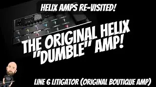 Helix Amps RE-VISITED Ep. 8: The ORIGINAL Helix 