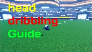 Head dribbling Guide in project egoist!