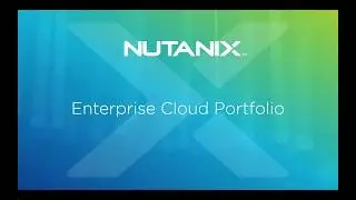 Introduction to Nutanix's Core Product Portfolio - Acropolis, AHV, and Prism - Spring 2020