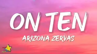Arizona Zervas - ON TEN (Lyrics)