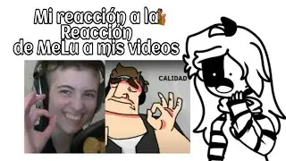 Mi reacción a la Reacción de ♥️MeLu♥️ | XD