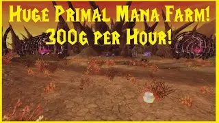 Classic TBC: Huge Primal Mana Farm! 300g per Hour!