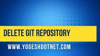 How to delete Git Repository from Git Hub