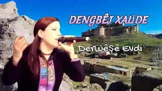 Dengbej Xalide - Derweşe Evdi-Dertli Duygulu Yürekten Okunan
