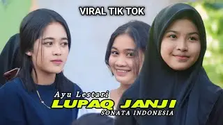Lupaq Janji Lagu Viral Tik Tok Versi Sonata Memang beda Vocal Ayu Lestari