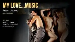 Artem Uzunov - My Love...Music (Audio version) | Darbuka dance music