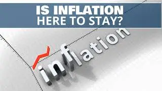 Is Inflation Here To Stay?