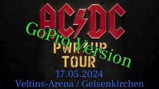 AC/DC PWR UP TOUR | 17.05.2024 Veltins-Arena Gelsenkirchen Full Concert (GoPro Version)