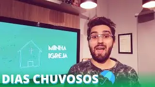Dicas para DIAS CHUVOSOS na sua Igreja!