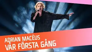 Adrian Macéus - Vår första gång