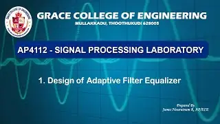 GRACE COE-AE-AP4112 Signal Processing Lab- Ex.1 Realization of Adaptive Channel Equalizer