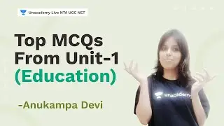 Top MCQs from Unit-1 (Education)  | NTA UGC NET 2021| Anukampa Devi | Unacademy Live NTA UGC NET