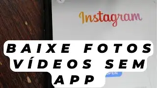 como baixar fotos e vídeos do Instagram no celular sem usar aplicativo 2022