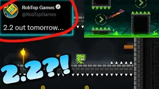 2.2 OUT TOMORROW?!! (This might actually be the end) Geometry dash 2.2