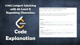 Longest Substring with At Least K Repeating Characters | Live Coding with Explanation | Leetcode