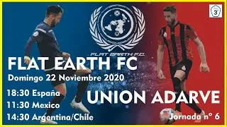 En Directo: 6o Encuentro de Liga: Flat Earth FC - Unión Adarve