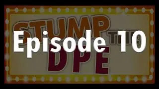 Stump the DPE - Episode 10