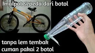 ide kreatif dari botol | untuk sepeda | cara membuat knalpot sepeda dari botol