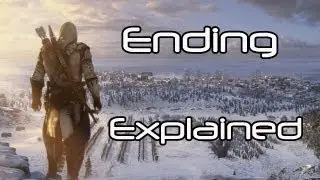 ★Assassin's Creed 3- Ending EXPLAINED (Analysis and Theory)