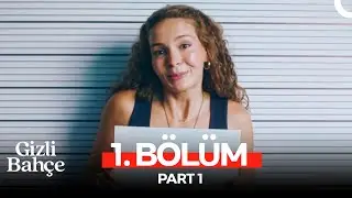 Gizli Bahçe 1. Bölüm - Part 1