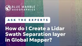 How To Create a Lidar Swath Separation Layer in Global Mapper | Ask The Experts