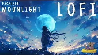 🌕 Faceless - Moonlight 🎵 LOFI