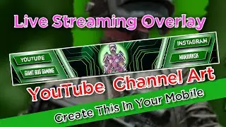 How to Create YouTube [Live Stream Overlay] in Android | Overlay Making Tutorial | Giant Bug Gaming
