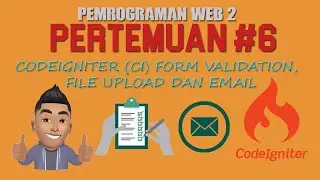 🔥 Pertemuan 6 - CodeIgniter CI - Form Validation, File Upload dan Email - indonesia