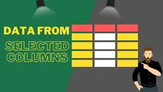 Get Data From Selected Columns Only in Excel