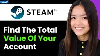 How To Find the Total Value of Your Steam Account 2026 (Step By Step)